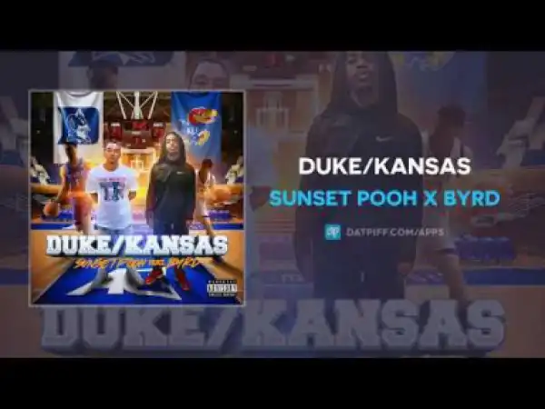 SunSet Pooh - Duke/Kansas ft Byrd